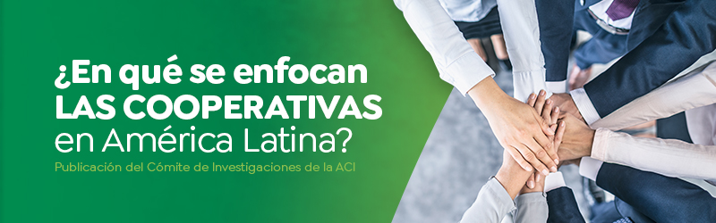 ¿En qué se enfocan las Cooperativas en América Latina?